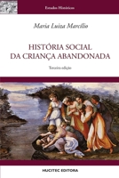 História social da criança abandonada 8584041893 Book Cover