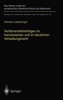 Verfahrensfehlerfolgen Im Franzosischen Und Im Deutschen Verwaltungsrecht: Die Auswirkung Von Fehlern Des Verwaltungsverfahrens Auf Die Sachentscheidung 354065674X Book Cover