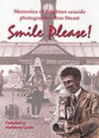Smile Please!: Memories of Brighton Seaside Photographer Ron Stuart 1857702719 Book Cover