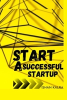 Start A Successful Startup B0928HS23R Book Cover