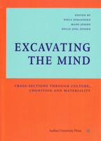 Excavating the Mind: Cross-sections through Culture, Cognition and Materiality 8779342175 Book Cover