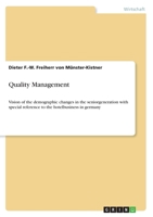 Quality Management: Vision of the demographic changes in the seniorgeneration with special reference to the hotelbusiness in germany 3656263078 Book Cover