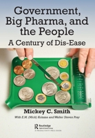 Government, Big Pharma, and the People: A Century of Dis-Ease 0367432447 Book Cover