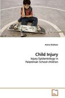 Child Injury: Injury Epidemiology in Palestinian School-children 3639228332 Book Cover