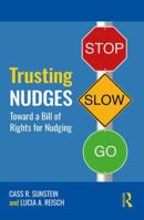 Trusting Nudges: Toward a Bill of Rights for Nudging 0367460556 Book Cover