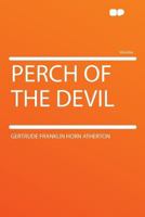 Perch Of The Devil 0548399824 Book Cover
