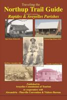 Traveling the Northup Trail in Central Louisiana: Rapides & Avoyelles Parishes: 1841-1853 1502481898 Book Cover