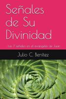 Señales de Su Divinidad: : Las 7 señales en el evangelio de Juan (Comentario Bíblico) 1718002653 Book Cover