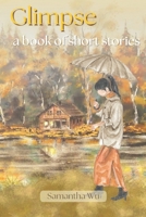 Glimpse: A Book of Short Stories B0DRYVM165 Book Cover