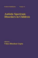 Autistic Spectrum Disorders in Children (Pediatric Habilitation) B01A96W93A Book Cover