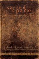 Sacred Space: Meditations for Common Places (Ancient Faith) 0834150093 Book Cover