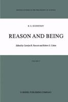 Reason and Being (Boston Studies in the Philosophy of Science) 9027721815 Book Cover