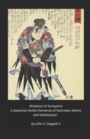 Shadows of Kureyama A Japanese Gothic Romance of Darkness, Desire, and Redemption B0FJ5TPHFW Book Cover