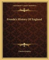 Froude's History of England 1515065235 Book Cover