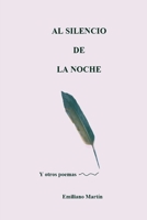 Al Silencio de la Noche: Y otros poemas (Spanish Edition) 1300719117 Book Cover