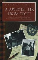 A Lovely Letter from Cecie: The 1907-1915 Vancouver Diary and World War I Letters of Wallace Chambers 0897168151 Book Cover