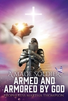 A Made Soldier Armed and Armored by God 1662843437 Book Cover