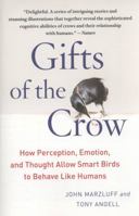 Marzluff, John; Angell, Tony's Gifts of the Crow: How Perception, Emotion, and Thought Allow Smart Birds to Behave Like Humans Hardcover 1439198748 Book Cover
