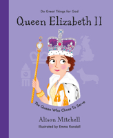 Queen Elizabeth II: The Queen Who Choose To Serve 1784987522 Book Cover