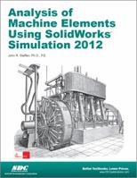 Analysis of Machine Elements Using SolidWorks Simulation 2012 1585037052 Book Cover