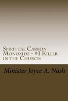 Spiritual Carbon Monoxide: #1 Killer in the Body of Christ 1503273210 Book Cover