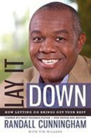 Lay It Down: How Letting Go Brings Out Your Best 1683970888 Book Cover