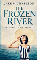 The Frozen River: Love Carved Out of a Stone Heart 9993137073 Book Cover