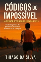 Códigos do Impossível: A Jornada de Thiago no Ironman 2025 (Portuguese Edition) B0F9HKT2V3 Book Cover