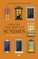 What We Talk About On Sundays 9190043979 Book Cover