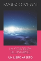 LA COSCIENZA DELL'UNIVERSO: UN LIBRO APERTO (Italian Edition) B0F9LGZD4G Book Cover