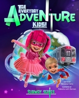 The Everyday Adventure Kids! Subway Series B0F7VC8RJL Book Cover