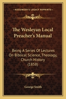 Wesleyan Local Preachers' Manual 1345701667 Book Cover