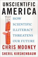 Unscientific America: How Scientific Illiteracy Threatens our Future 046501917X Book Cover