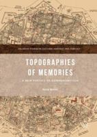 Topographies of Memories: A New Poetics of Commemoration 3319634615 Book Cover