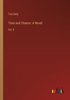 Time and Chance. A Novel: Vol. II 3385415624 Book Cover