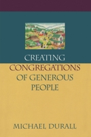 Creating Congregations of Generous People (Money, Faith, and Lifestyle) (Money, Faith, and Lifestyle Series) (Money, Faith, and Lifestyle Series) 1566992206 Book Cover