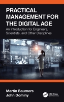 Practical Management for the Digital Age: An Introduction for Engineers, Scientists, and Related Disciplines 1032041862 Book Cover