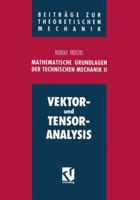 Mathematische Grundlagen Der Technischen Mechanik II: Vektor- Und Tensoranalysis 3322961346 Book Cover