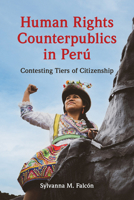 Human Rights Counterpublics in Perú 0252088131 Book Cover