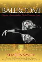 Ballroom!: Obsession and Passion inside the World of Competitive Dance 0813035171 Book Cover