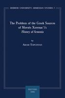 The Problem of the Greek Sources of Movses Xorenac'i's History of Armenia 9042916621 Book Cover