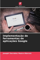 Implementação de ferramentas de aplicações Google 6206617327 Book Cover
