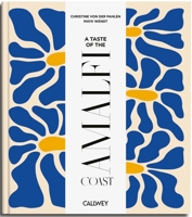 A Taste of the Amalfi Coast: Places of longing, original recipes and insider tips 3766728903 Book Cover