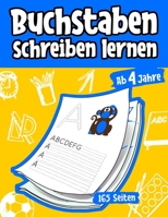 Buchstaben schreiben lernen ab 4 Jahren: 165 Seiten Grundschrift Vorschule Übungen (German Edition) B0858WJT7V Book Cover