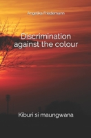 Discrimination against the colour: Kiburi si maungwana (Kenya) B0CLVPXLJC Book Cover