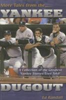 More Tales from the Yankee Dugout: A Collection of the Greatest Yankee Stories Ever Told! 158261637X Book Cover