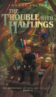 The Trouble with Halflings (The Adventures of Freya and Her Sisters) 103836597X Book Cover