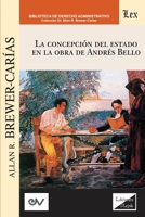 La Concepción del Estado En La Obra de Andres Bello 9563928938 Book Cover