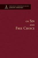 On Sin and Free Choice: Theological Commonplaces 0758638361 Book Cover