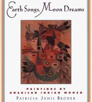 Earth Songs, Moon Dreams: Paintings by American Indian Women 0312205341 Book Cover